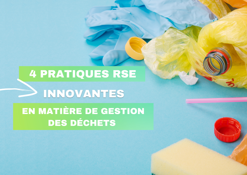 4 pratiques RSE innovantes en matière de gestion des déchets